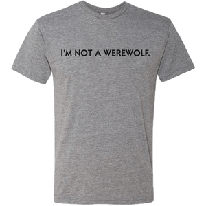 I'm Not A Werewolf T-Shirt